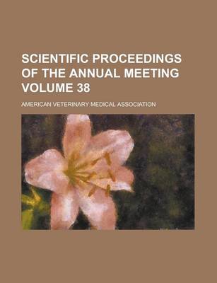 Book cover for Scientific Proceedings of the Annual Meeting Volume 38