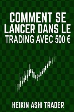 Cover of Comment se lancer dans le trading avec 500 euro