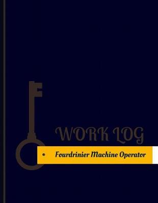 Book cover for Fourdrinier Machine Operator Work Log