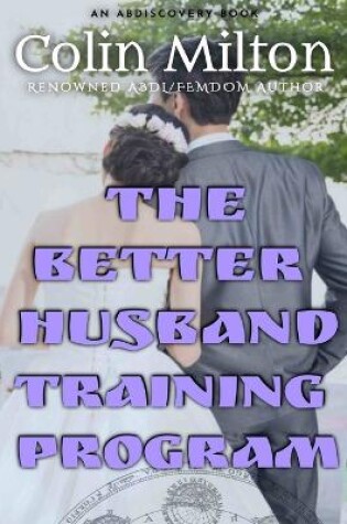 Cover of The Better Husband Training Program