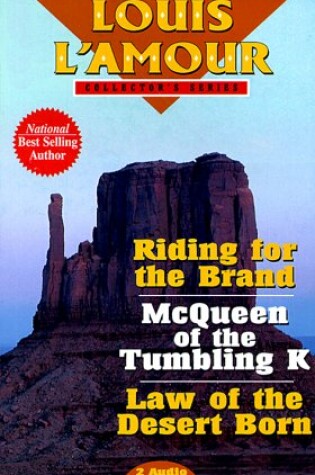 Cover of Riding for the Brand, McQueen of the Tumbling K & Law of the Desert Born