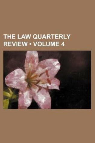 Cover of The Law Quarterly Review (Volume 4)