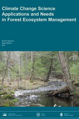 Cover of Climate Change Science Applications and Needs in Forest Ecosystem Management