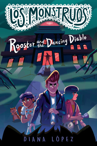 Book cover for Los Monstruos: Rooster and the Dancing Diablo