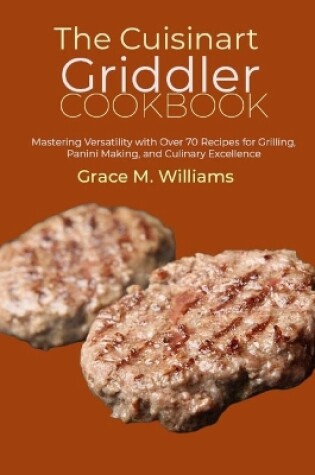 Cover of The Cuisinart Griddler Cookbook