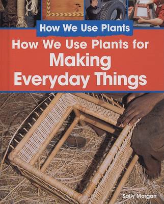 Book cover for How We Use Plants for Making Everyday Things