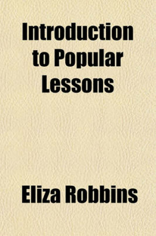 Cover of Introduction to Popular Lessons; For the Use of Small Children in Schools