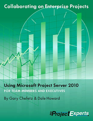 Book cover for Collaborating on Enterprise Projects Using Microsoft Project Server 2010 for Managers and Team Members