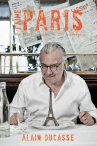 Cover of J'aime Paris: A taste of Paris in 200+ culinary destinations