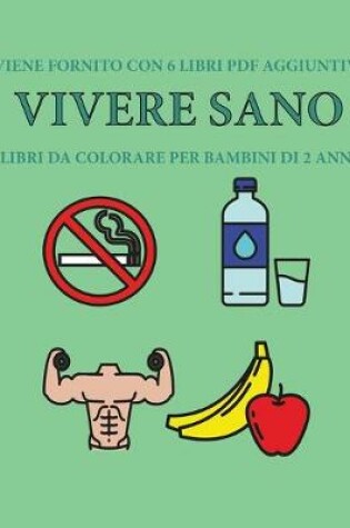 Cover of Libri da colorare per bambini di 2 anni (Vivere sano)