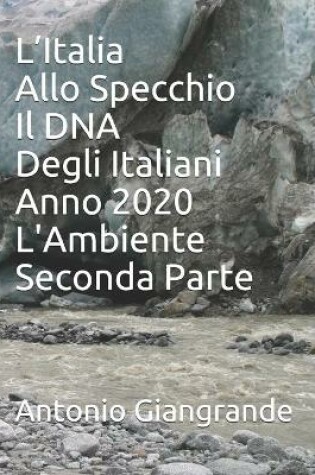 Cover of L'Italia Allo Specchio Il DNA Degli Italiani Anno 2020 L'Ambiente Seconda Parte