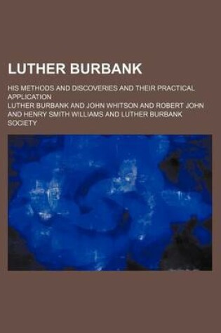 Cover of Luther Burbank (Volume 9); His Methods and Discoveries and Their Practical Application