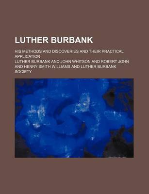 Book cover for Luther Burbank (Volume 9); His Methods and Discoveries and Their Practical Application