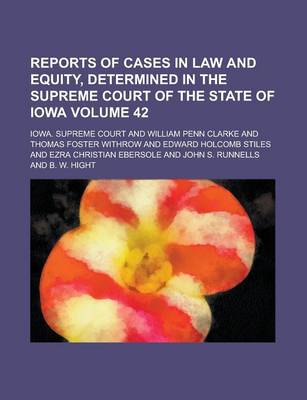 Book cover for Reports of Cases in Law and Equity, Determined in the Supreme Court of the State of Iowa Volume 42