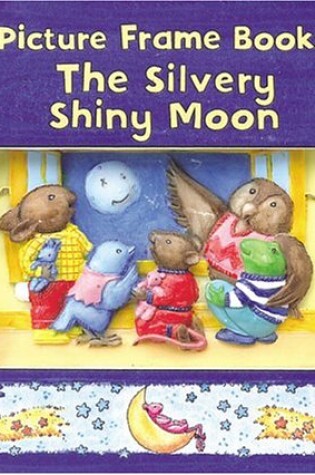 Cover of The Silvery, Shiny Moon