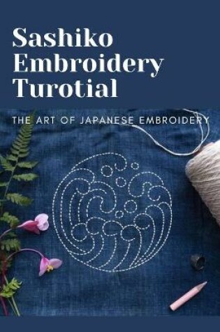 Cover of Sashiko Embroidery Tutorial