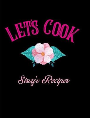 Book cover for Let's Cook Sissy's Recipes