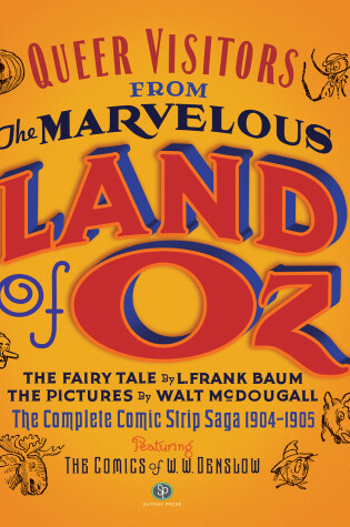 Cover of Queer Visitors from the Marvelous Land of Oz: The Complete Comic Strip Saga