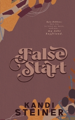 False Start by Kandi Steiner