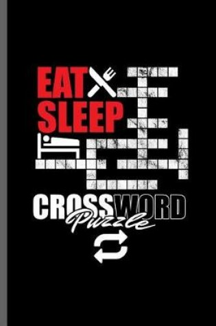 Cover of Eat Sleep CrossWord Puzzle