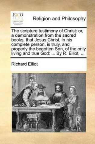 Cover of The Scripture Testimony of Christ