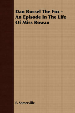 Cover of Dan Russel The Fox - An Episode In The Life Of Miss Rowan
