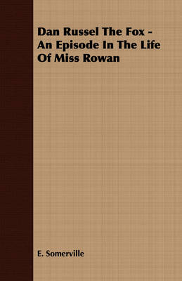 Book cover for Dan Russel The Fox - An Episode In The Life Of Miss Rowan