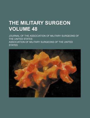 Book cover for The Military Surgeon Volume 48; Journal of the Association of Military Surgeons of the United States