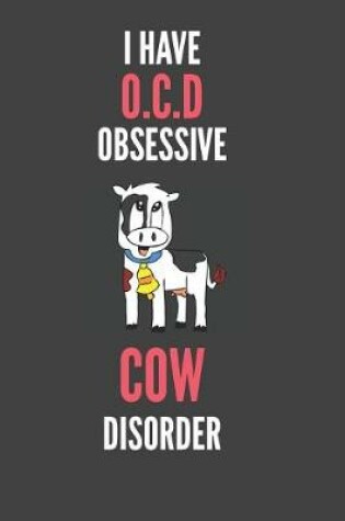 Cover of I Have Obsessive Cow Disorder