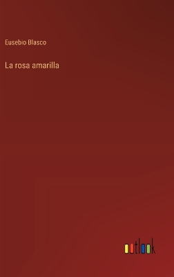 Book cover for La rosa amarilla