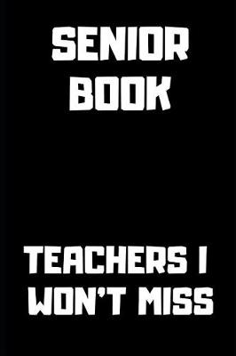 Book cover for Teachers I Won't Miss