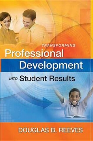 Cover of Transforming Professional Development Into Student Results