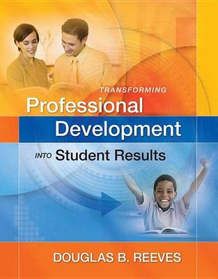 Book cover for Transforming Professional Development Into Student Results