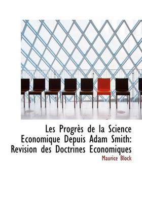 Book cover for Les Progr?'s de La Science Conomique Depuis Adam Smith