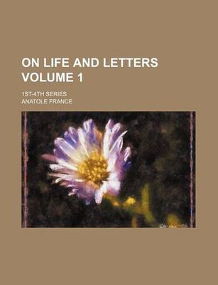 Book cover for On Life and Letters; 1st-4th Series Volume 1