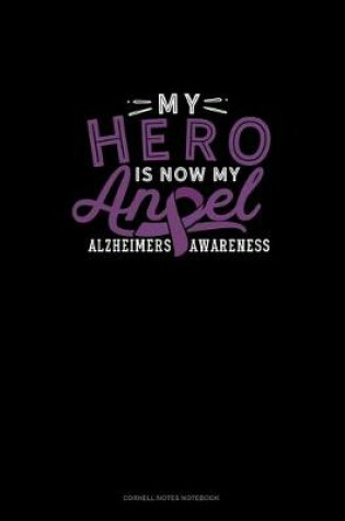 Cover of My Hero Is Now My Angel Alzheimers Awareness