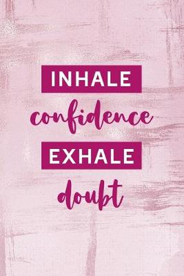 Book cover for Inhale Confidence Exhale Doubt