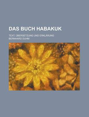 Book cover for Das Buch Habakuk; Text, Ubersetzung Und Erklarung