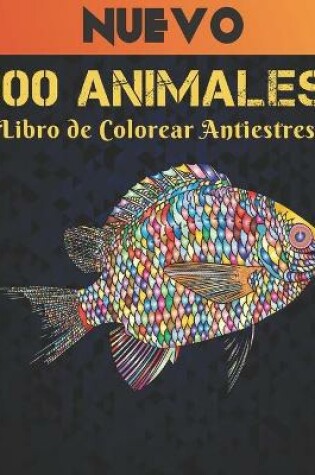 Cover of 100 Animales Libro de Colorear Antiestres Nuevo