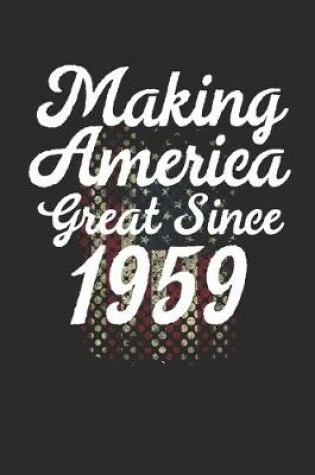 Cover of Making America Great Since 1959