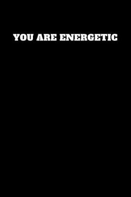 Book cover for You Are Energetic