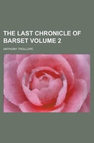 Cover of The Last Chronicle of Barset Volume 2