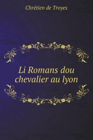 Cover of Li Romans dou chevalier au lyon