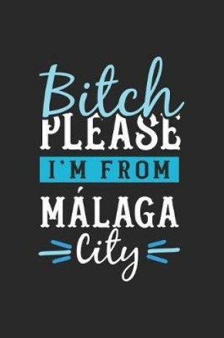 Cover of Bitch Please I'm From Malaga City