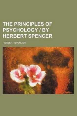 Cover of The Principles of Psychology - By Herbert Spencer (Volume 2)