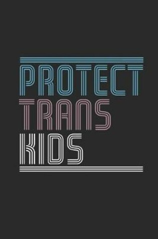 Cover of Protect Trans Kids