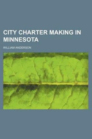 Cover of City Charter Making in Minnesota