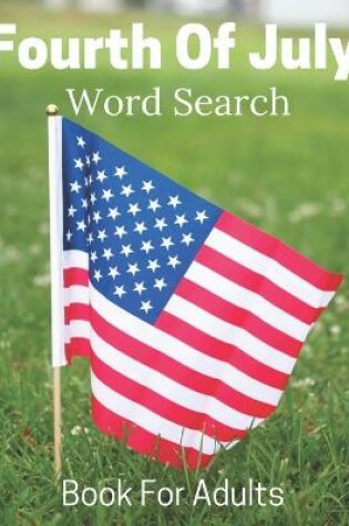 Cover of Fourth Of July Word Search Book For Adults