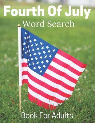 Cover of Fourth Of July Word Search Book For Adults