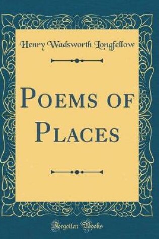 Cover of Poems of Places (Classic Reprint)